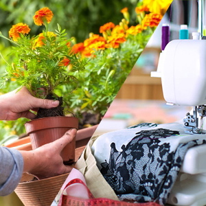 Gardening and Sewing